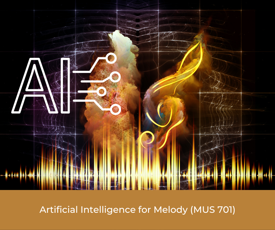 Artificial Intelligence for Melody (MUS 701)