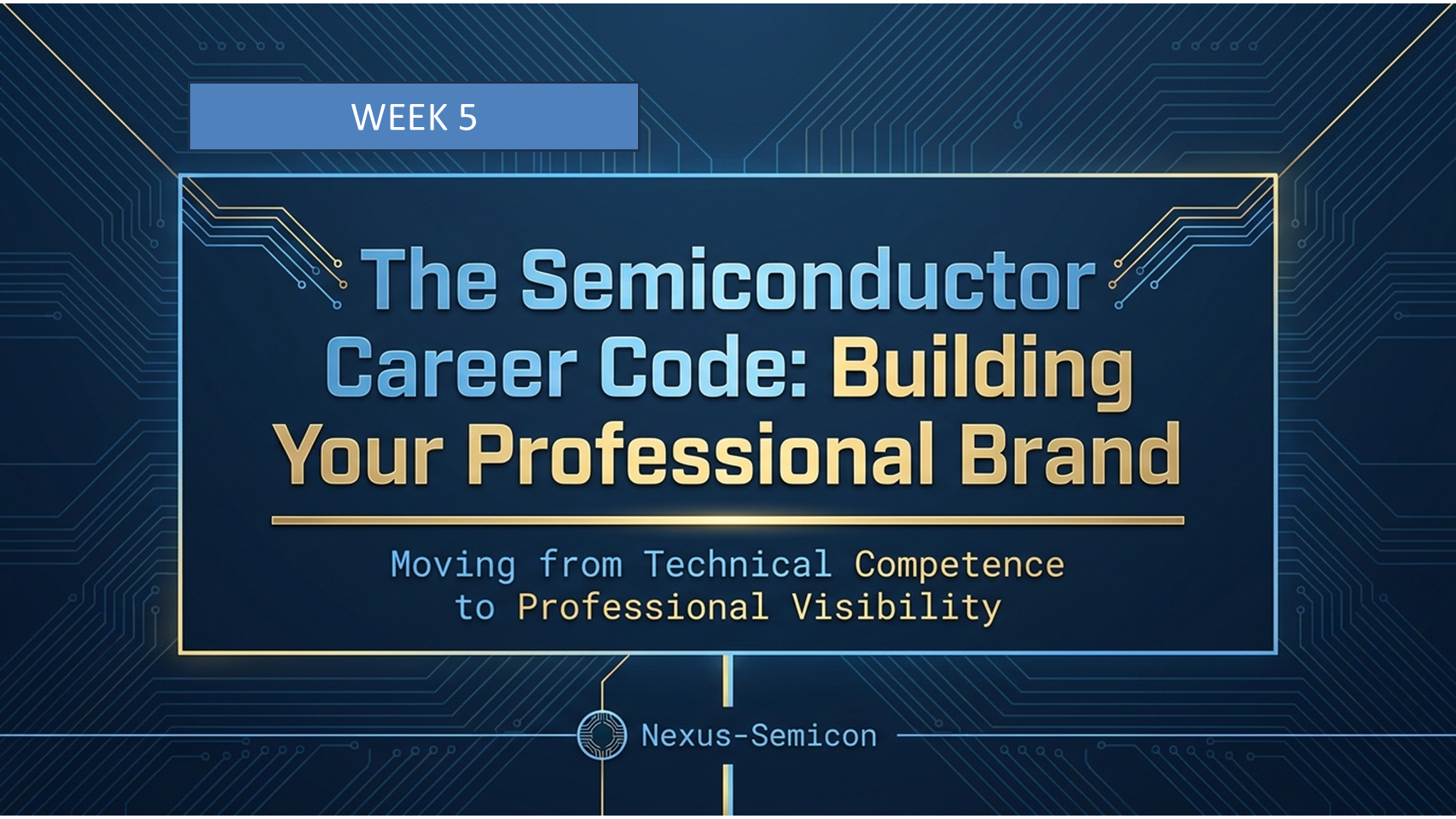 WEEK 5 → BUILD YOUR PROFESSIONAL BRAND